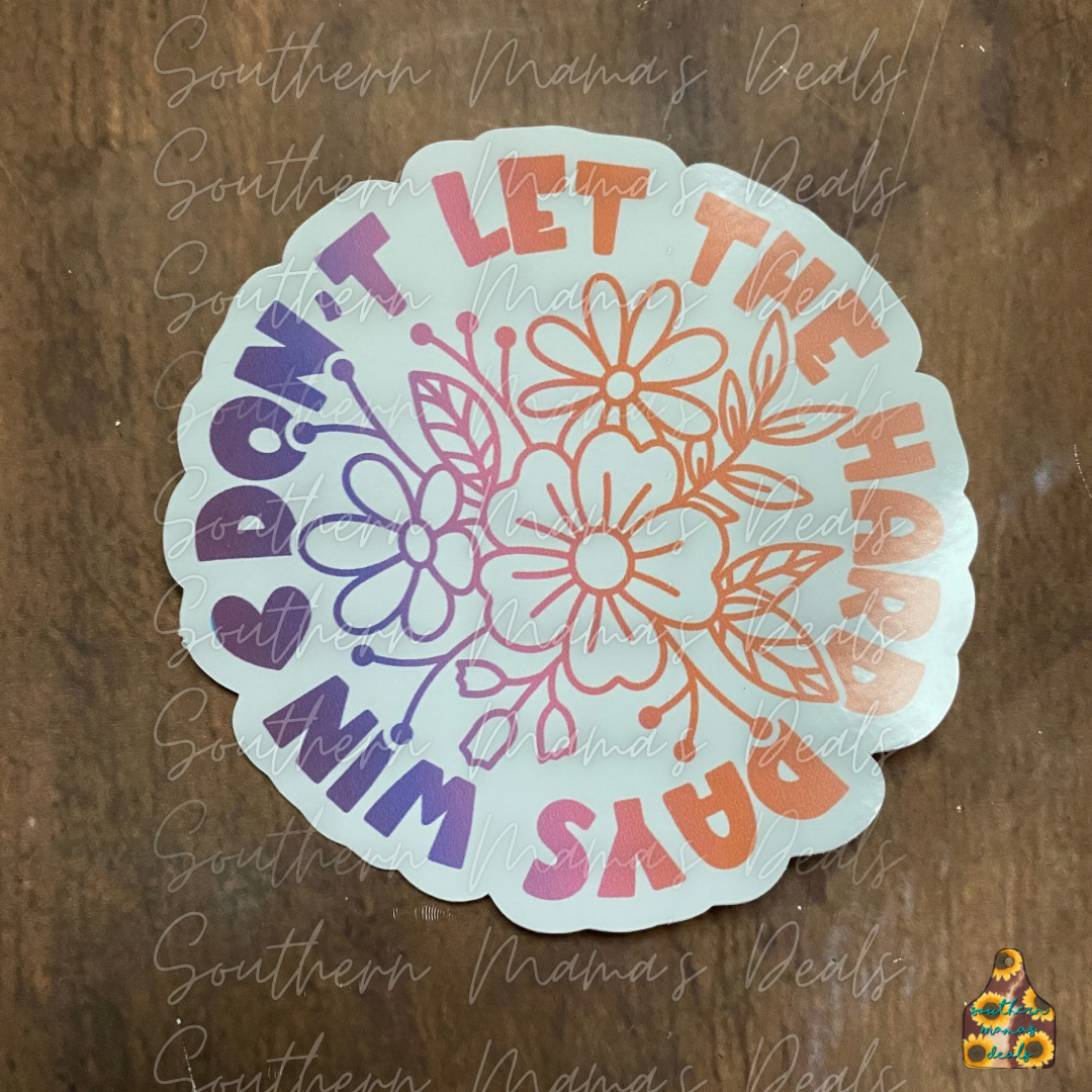 Hard days Vinyl Sticker