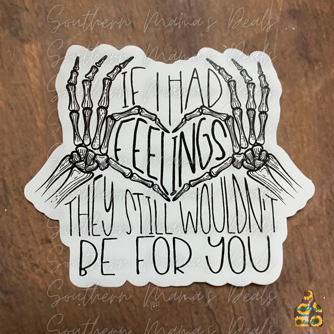 If I had feelings Vinyl Sticker